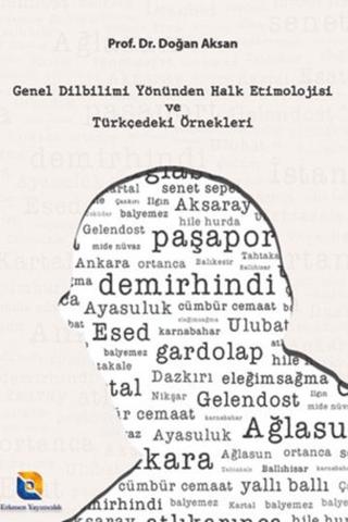 Genel Dilbilimi Yönünden Halk Etimolojisi ve Türkçedeki Örnekleri