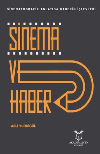 Sinema ve Haber | Akademisyen Kitabevi (Ciltsiz)  - Resim 1