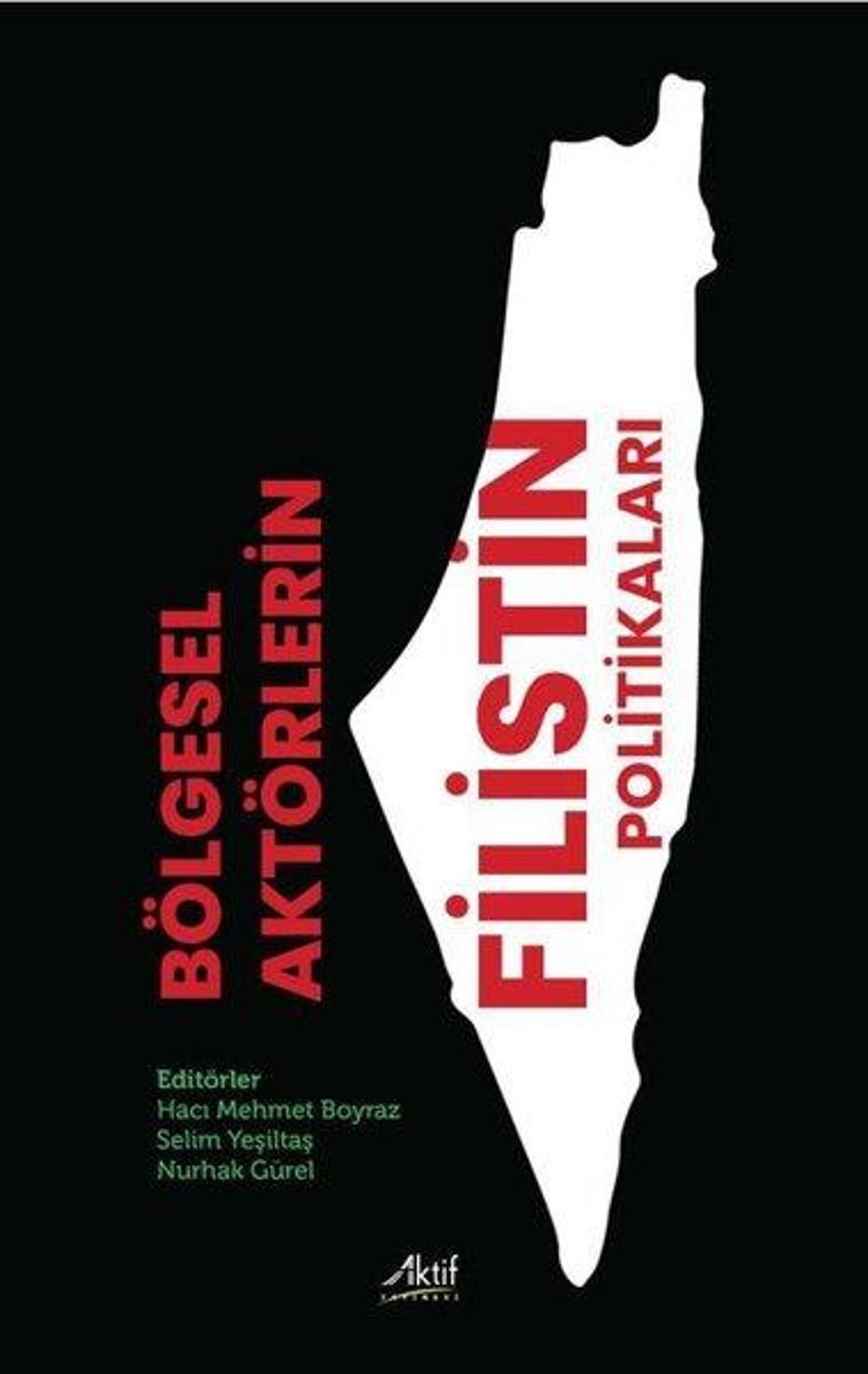 Bölgesel Aktörlerin Filistin Politikaları | Aktif Yayınları