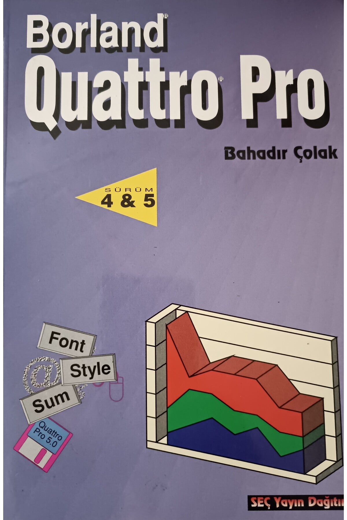 Borland Quattro Pro Sürüm 4&5 - Bahadır Çolak - Bahadır Çolak kitap kapağı