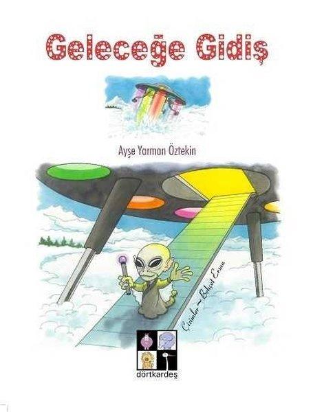 Geleceğe Gidiş | Dörtkardeş Yayınevi (İnce Kapak)  - Resim 1