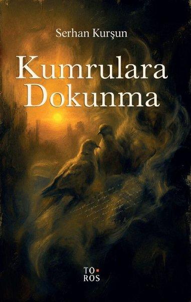 Kumrulara Dokunma | Toros Yayınları (İnce Kapak)  - Resim 1