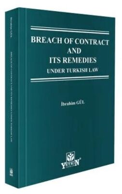 Breach of Contract and Its Remedies Under Turkish Law - İbrahim Gül kitap kapağı