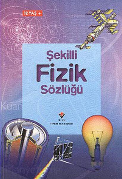 Şekilli Fizik Sözlüğü | Tübitak Yayınları - Popüler Bilim Kitapları (İnce Kapak)  - Resim 1