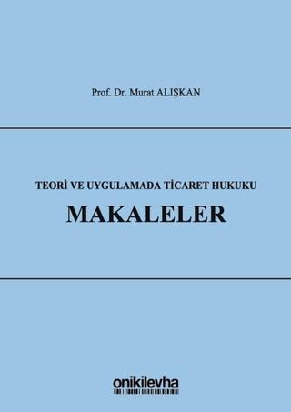 Teori ve Uygulamada Ticaret Hukuku - Makaleler | On İki Levha Yayınları (Ciltli)  - Resim 1