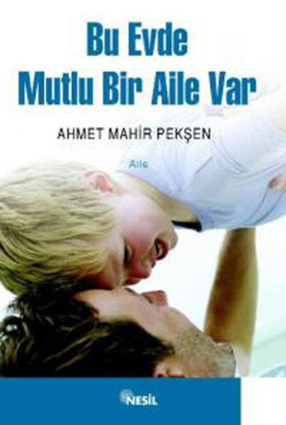 Bu Evde Mutlu Bir Aile Var - Ahmet Mahir Pekşen kitap kapağı