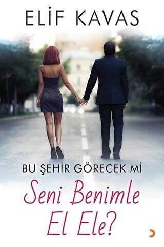 Bu Şehir Görecek mi Seni Benimle El Ele? - Elif Kavas kitap kapağı
