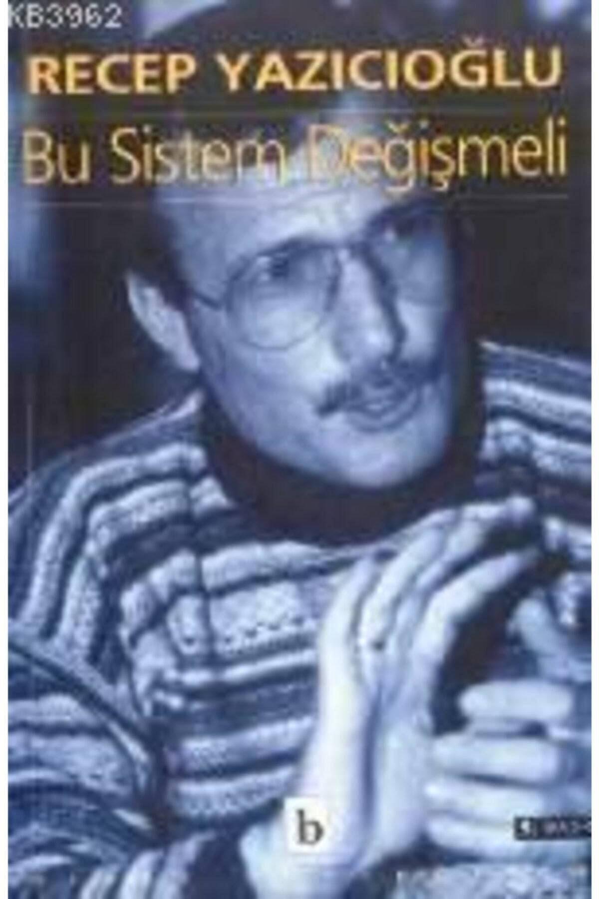 Bu Sistem Değişmeli - Recep Yazıcıoğlu kitap kapağı