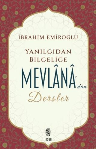 Yanılgıdan Bilgeliğe Mevlana'dan Dersler | İnsan Yayınları (Ciltsiz)  - Resim 1