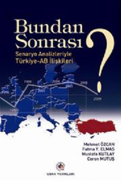 Bundan Sonrası? Senaryo Analizleriyle Türkiye-AB İlişkileri - Prof. Dr. Mehmet Özcan kitap kapağı