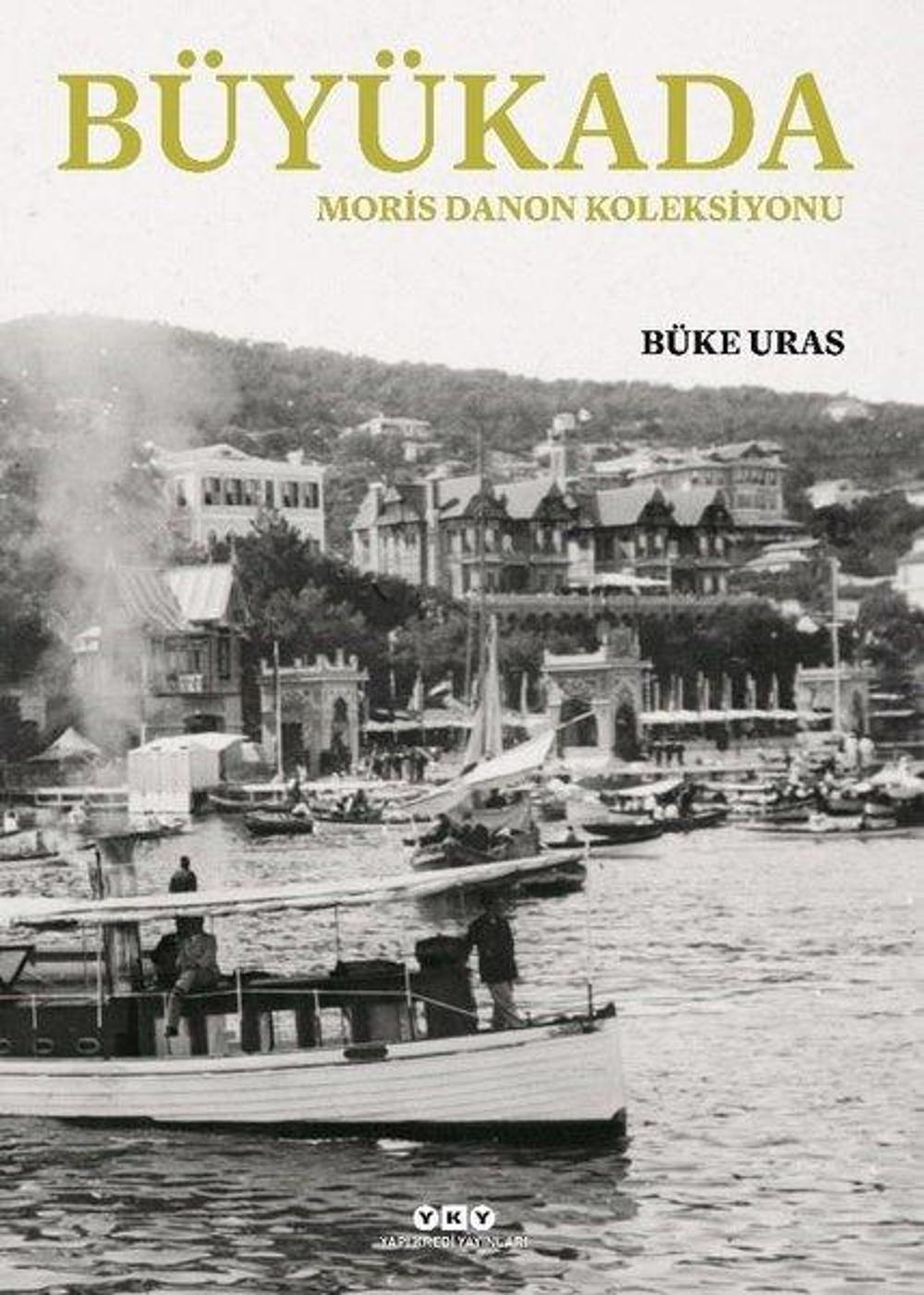 Büyükada - Moris Danon Koleksiyonu | Yapı Kredi Yayınları