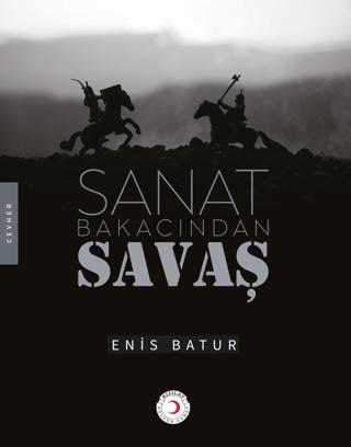 Sanat Bakacından Savaş | Kızılay Kültür ve Sanat Yayınları (Ciltsiz)  - Resim 1