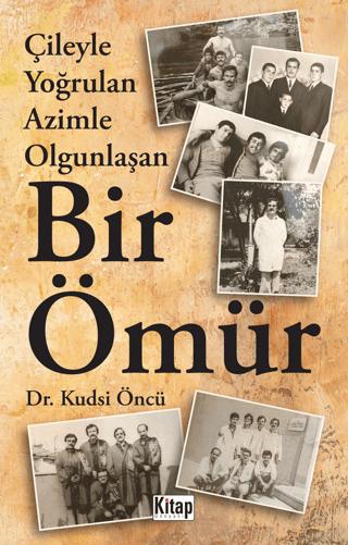 Çileyle Yoğrulan Azimle Olgunlaşan Bir Ömür | Kitap Dünyası Yayınları (Ciltsiz)  - Resim 1