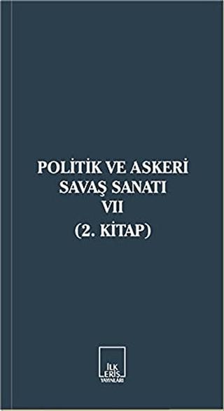 Politik ve Askeri Savaş Sanatı 7 | İlkeriş Yayınları (Ciltsiz)  - Resim 1
