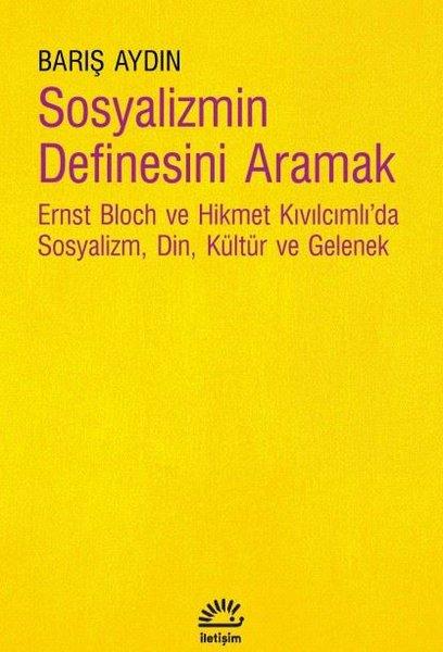Sosyalizmin Definesini Aramak - Ernst Bloch ve Hikmet Kıvılcımlı'da Sosyalizm Din Kültür ve Gelenek | İletişim Yayınları (İnce Kapak)  - Resim 1