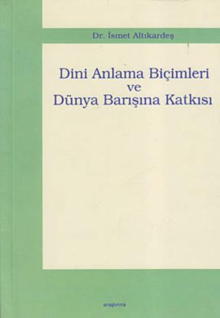 Dini Anlama Biçimleri ve Dünya Barışına Katkısı | Araştırma Yayınları (Ciltsiz)  - Resim 1