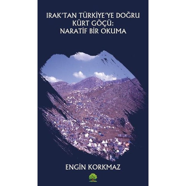Irak’tan Türkiye’ye Doğru Kürt Göçü: Naratif Bir Okuma