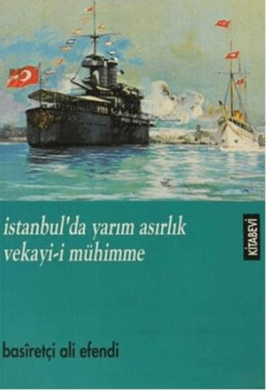 İstanbul’da Yarım Asırlık Vekayi-i Mühimme | Kitabevi Yayınları (Ciltsiz)