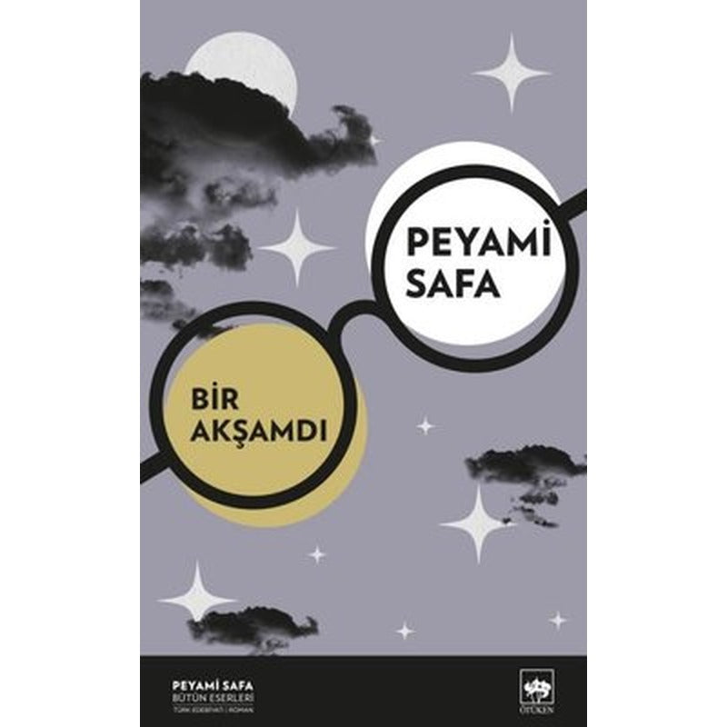 Bir Akşamdı - Peyami Safa Bütün Eserleri | Ötüken Neşriyat