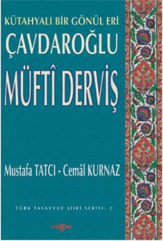 Çavdaroğlu Müfti Derviş Kütahyalı Bir Gönül Eri | Akçağ Yayınları (Ciltsiz)