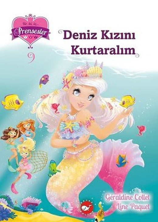 Deniz Kızını Kurtaralım - Bir iki üç Prensesler 9 | Beyaz Balina Yayınları