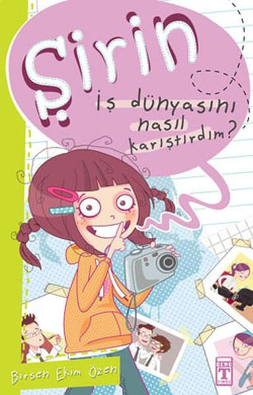 Şirin - İş Dünyasını Nasıl Karıştırdım? | Timaş Çocuk (İnce Kapak)