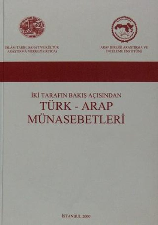İki Tarafın Bakış Açısından Türk - Arap Münasebetleri | IRCICA (Ciltsiz)