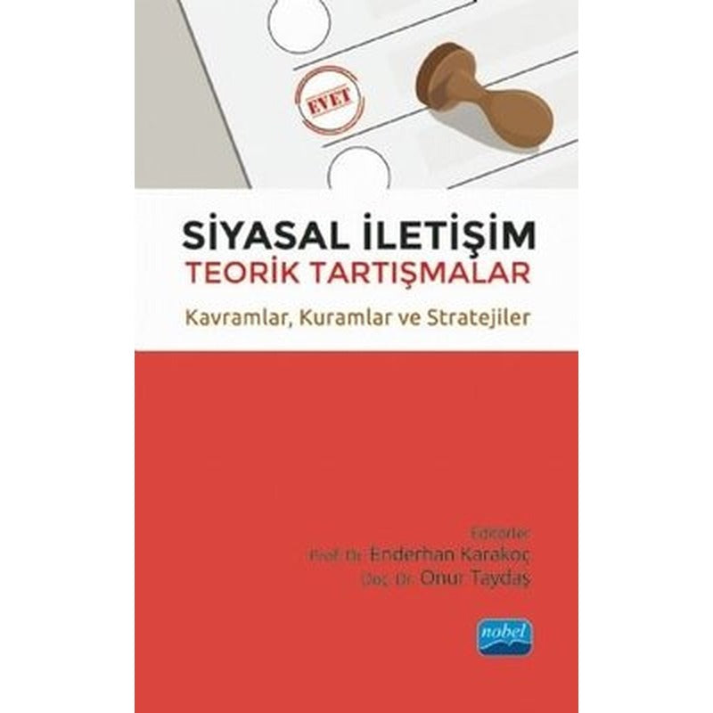 Siyasal İletişim: Teorik Tartışmalar - Kavramlar - Kuramlar ve Stratejiler | Nobel Akademik Yayıncılık