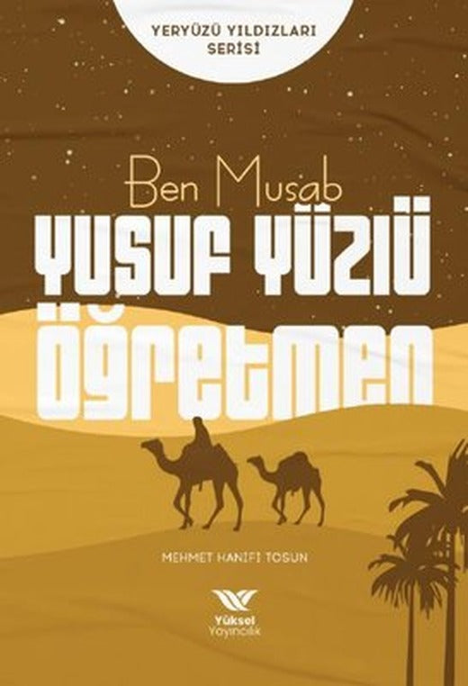 Ben Musab Yusuf Yüzlü Öğretmen - Yeryüzü Yıldızları Serisi | Yüksel Yayıncılık