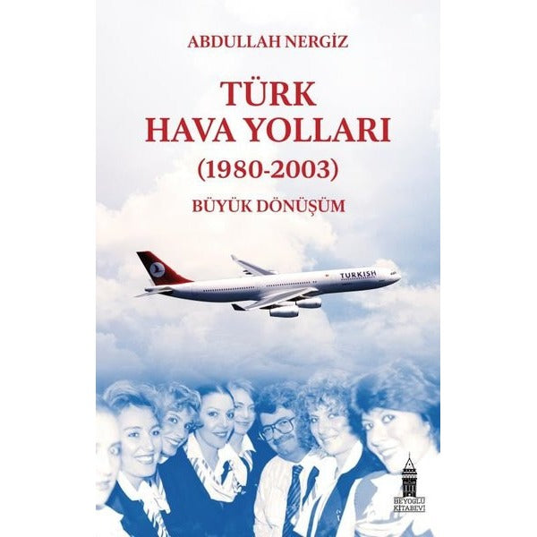 Türk Hava Yolları - (1980-2003) Büyük Dönüşüm | Beyoğlu Kitabevi
