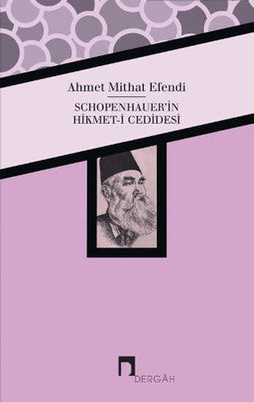 Schopenhauer'in Hikmet-i Cedidesi | Dergah Yayınları