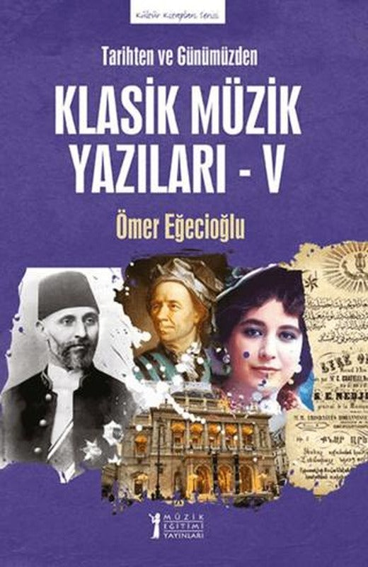 Tarihten ve Günümüzden-Klasik Müzik Yazıları-V