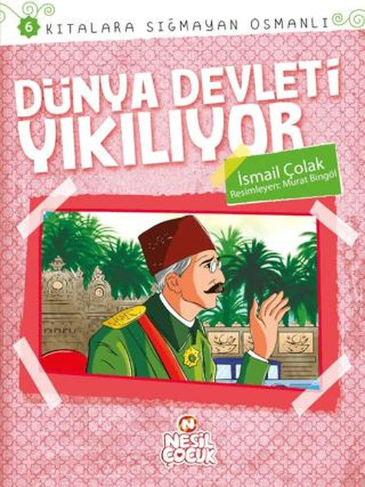 Dünya Devleti Yıkılıyor | Nesil Çocuk Yayınları (Ciltsiz)