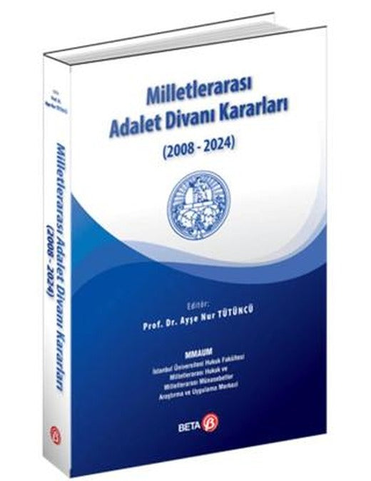 Milletlerarası Adalet Divanı Kararları (2008-2024) | Beta Yayınevi (Ciltsiz)