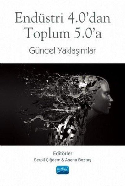 Endüstri 4.0dan Toplum 5.0a Güncel Yaklaşımlar | Nobel Akademik Yayıncılık (İnce Kapak)