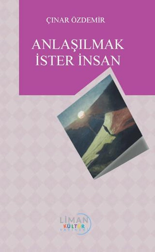 Anlaşılmak İster İnsan | Liman Yayınevi (Ciltsiz)