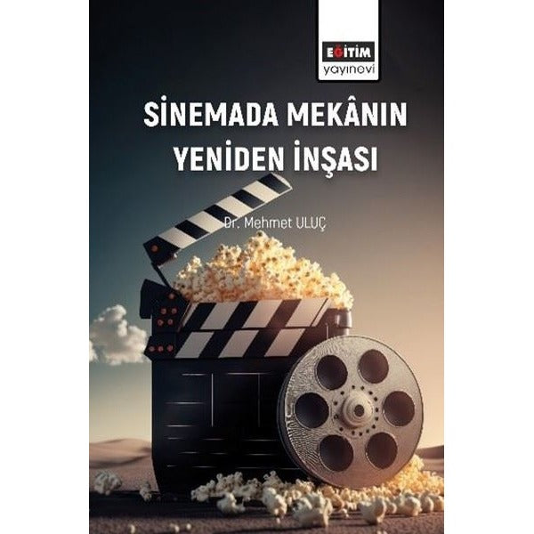 Sinemada Mekanın Yeniden İnşası | Eğitim Yayınevi (İnce Kapak)