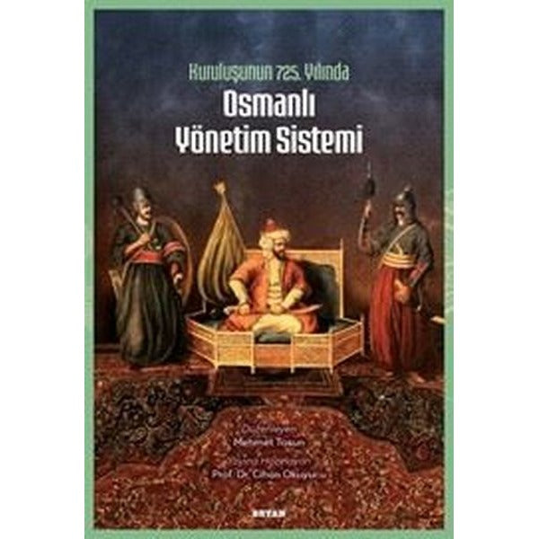 Kuruluşunun 725. Yılında Osmanlı Yönetim Sistemi | Beyan Yayınları (İnce Kapak)