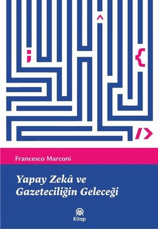 Yapay Zeka ve Gazeteciliğin Geleceği | AA Kitap (İnce Kapak)