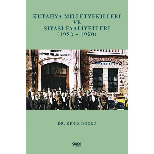 Kütayha Milletvekilleri ve Siyasi Faaliyetleri (1923-1950) | Gece Kitaplığı (Ciltsiz)