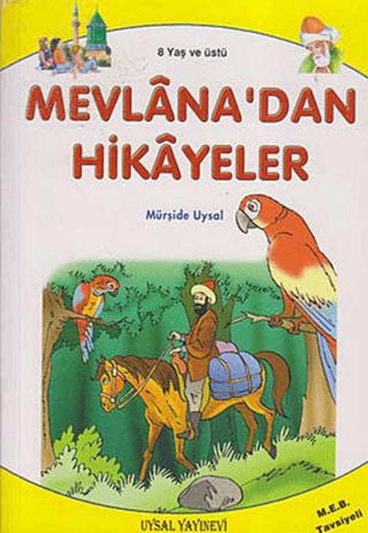Hikayelerle Değerler Eğitimi - Mevlana’dan Hikayeler ve Öğütler