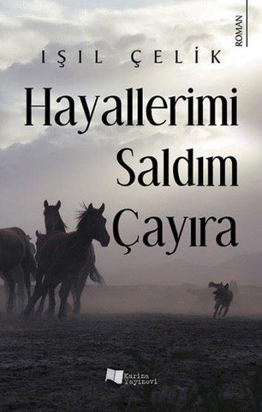 Hayallerimi Saldım Çayıra | Karina Yayınevi (İnce Kapak)