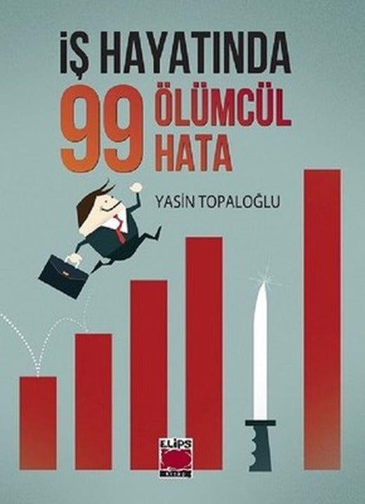 İş Hayatında 99 Ölümcül Hata | Elips Kitapları