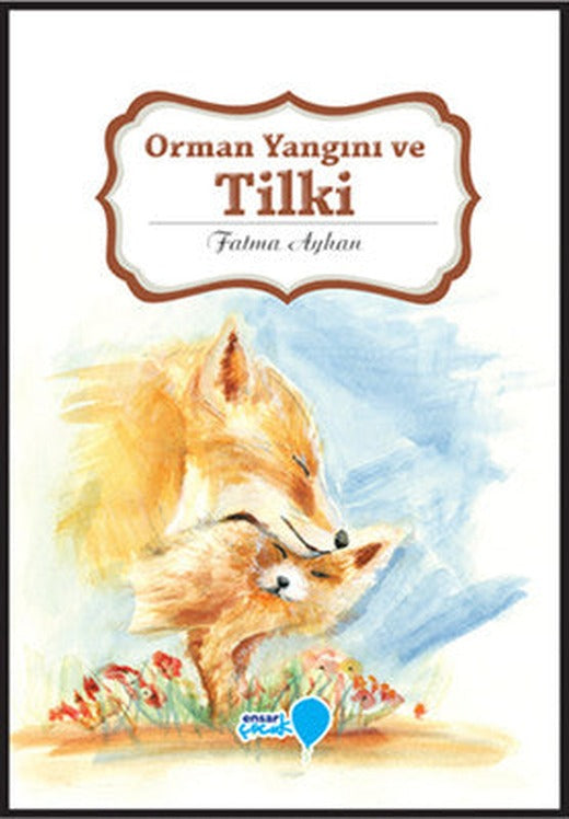 Orman Yangını ve Tilki | Ensar Neşriyat
