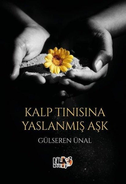 Kalp Tınısına Yaslanmış Aşk | Tilki Kitap (İnce Kapak)