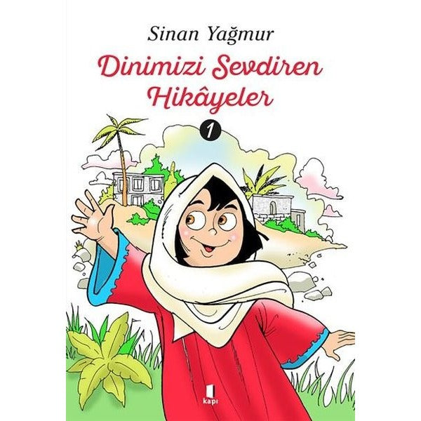 Dinimizi Sevdiren Hikayeler - 1 | Kapı Yayınları (İnce Kapak)