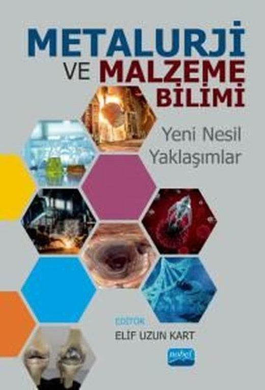 Metalurji ve Malzeme Bilimi - Yeni Nesil Yaklaşımlar | Nobel Akademik Yayıncılık (İnce Kapak)