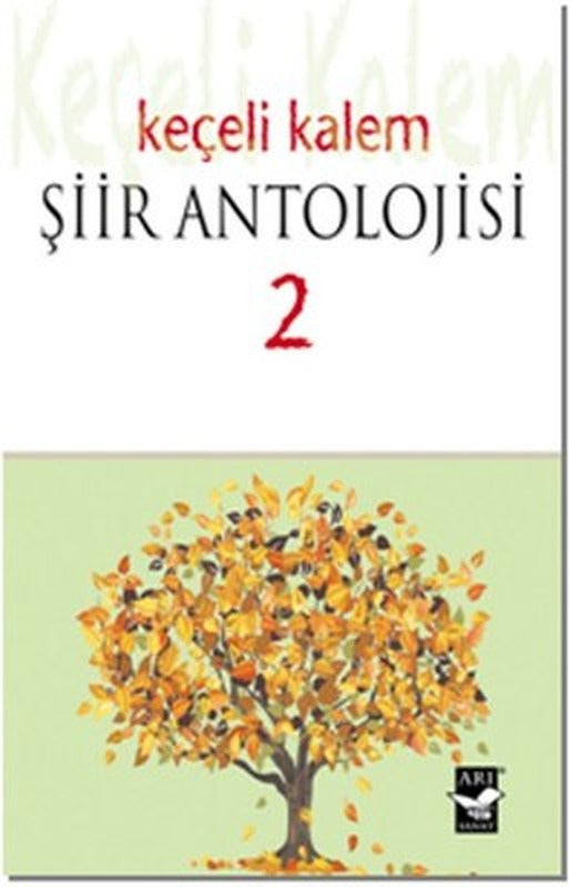 Keçeli Kalem - Şiir Antolojisi 2 | Arı Sanat Yayınevi