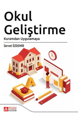 Okul Geliştirme: Kuramdan Uygulamaya | Pegem Akademi Yayıncılık (Ciltsiz)  - Resim 1