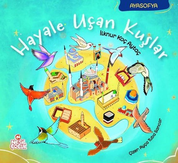 Hayale Uçan Kuşlar-Ayasofya | Nesil Çocuk Yayınları